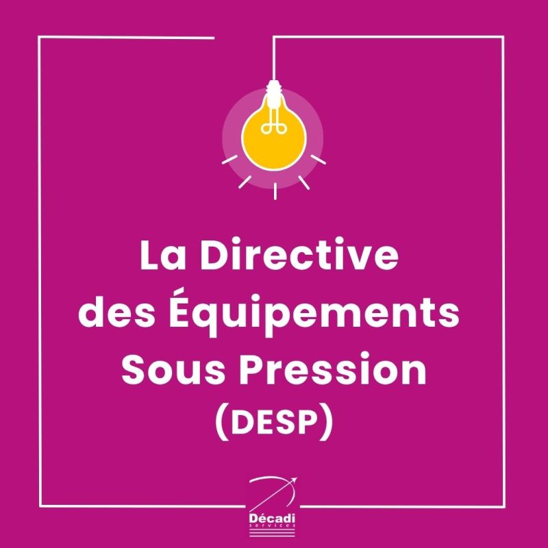 Directive des Equipements Sous Pression (DESP)